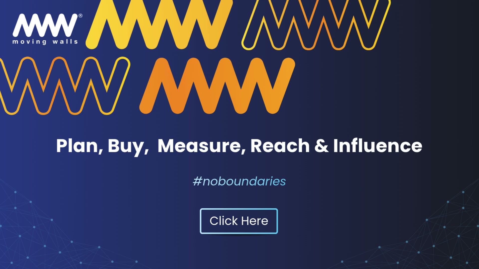 Moving Walls — Plan, Buy, Measure, Reach & Influence
